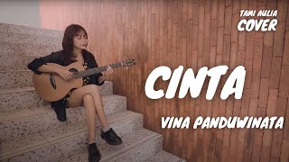 CINTA - VINA PANDUWINATA | TAMI AULIA