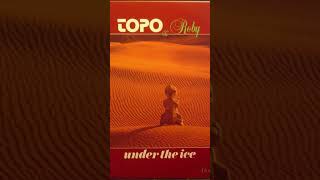 Topo &amp; Roby – Under The Ice
