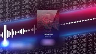 TREVIZAN - RELÍQUIA (original mix)