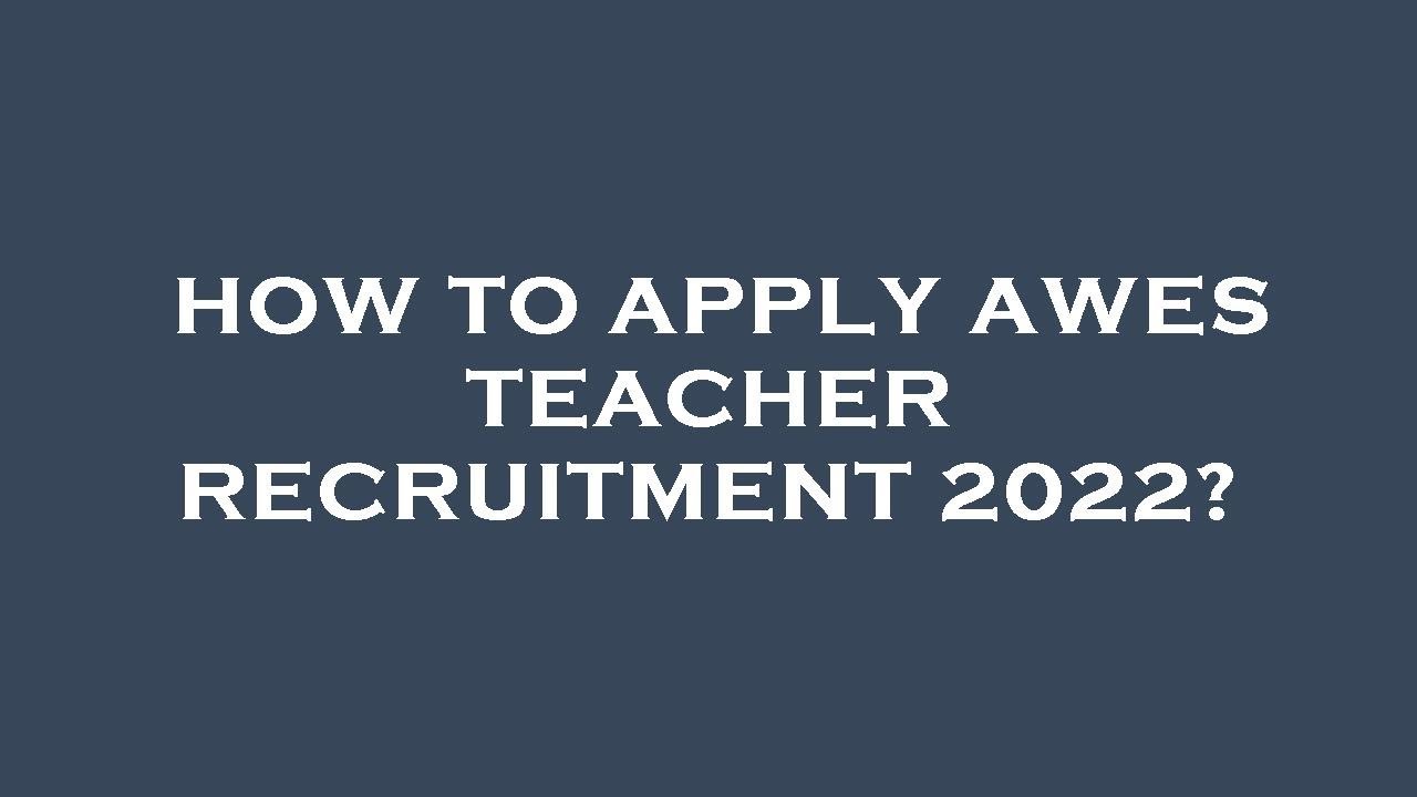 How to apply awes teacher recruitment 2022? YouTube