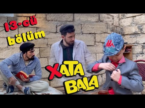 XATA BALA | 13-cü BÖLÜM