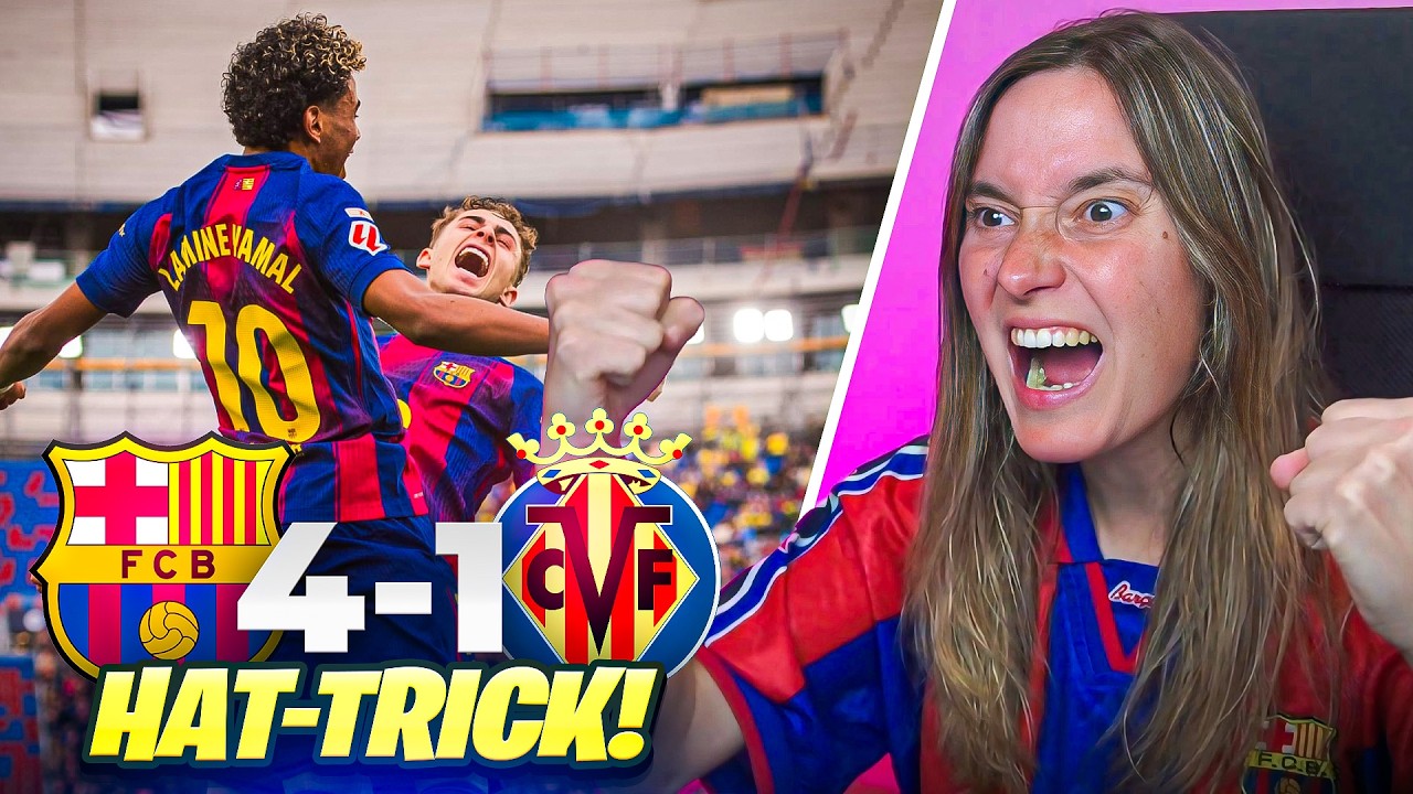 REACCION de una CULÉ al BARCELONA vs VILLARREAL 4-1 LAMINE YAMAL MARCA un HAT TRICK INCREIBLE!