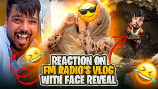 REACTION ON FM RADIO'S VLOG WITH FACE REVEAL