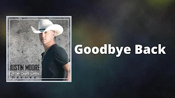 Justin Moore - Goodbye Back (Lyrics)