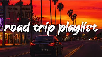Best of Roadtrip Playlist 2025 ~ Summer Travel Songs ~ Feel Good Vibes Music Mix