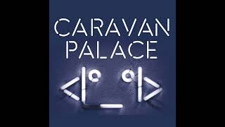 Caravan Palace - Aftermath (Stepanchicko Remix)
