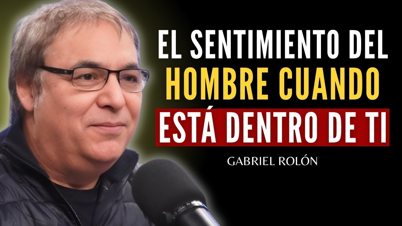 How a Man Really Feels When He Makes Love to You | Gabriel Rolón