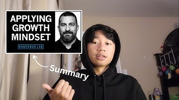 How to Apply a Growth Mindset -  Huberman Lab Summary