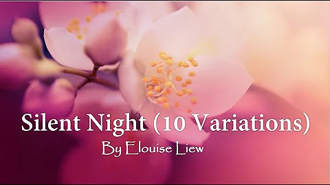 Silent Night | Arranged by Elouise Liew [10 Different Variations with JUST 3 CHORDS]