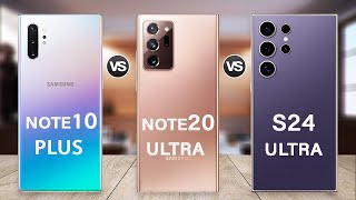 samsung galaxy s24 ultra vs galaxy note20 ultra vs galaxy note10 plus specs review in 2024