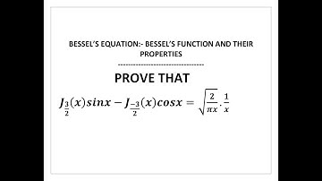 BESSEL’S EQUATION:- BESSEL’S FUNCTION AND/////    J_(3/2) (x)sinx-J_((-3)/2) (x)cosx=√(2/πx).1/x