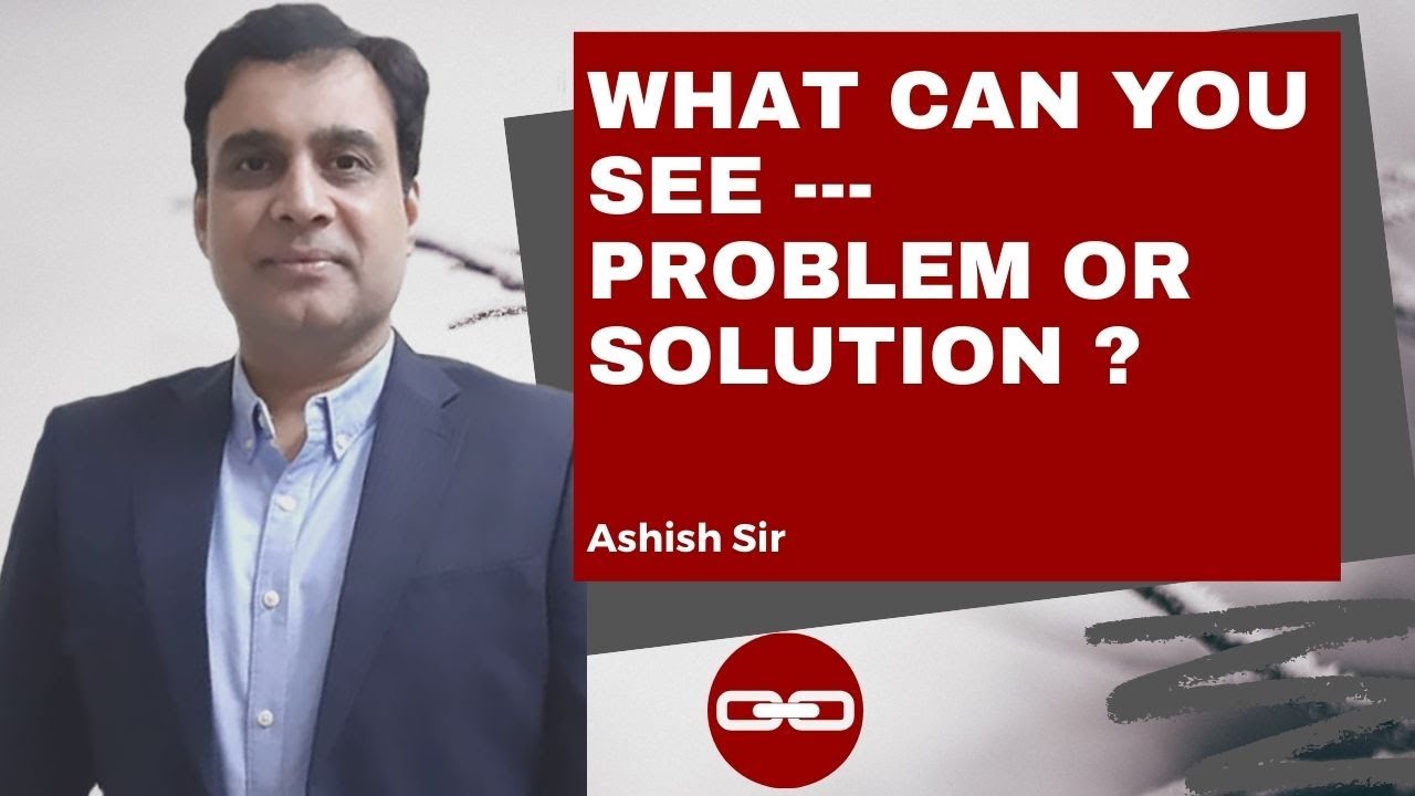 Focus on problem or Solution I Ashish Sir I Public Administration Class ...