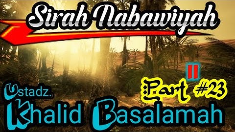 Sirah Nabawiyah #23 - Perang Tabuk Part II - Khalid Basalamah