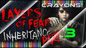Layers of Fear: Inheritance DLC part 3 ( CRAYONS! )