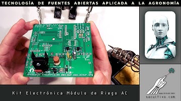 Sistema de Riego Inteligente. Kit Electrónica Módulo de Riego AC - Parte II. Ensamblaje