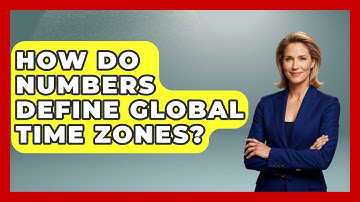 How Do Numbers Define Global Time Zones? - The Numbers Channel