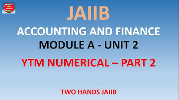 JAIIB ACCOUNTING AND FINANCE | MODULE A UNIT 2 YTM NUMERICAL PART 2 | JAIIB