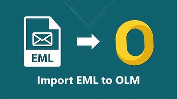 How to Convert EML Files to OLM Without Outlook | [Updated 2022]