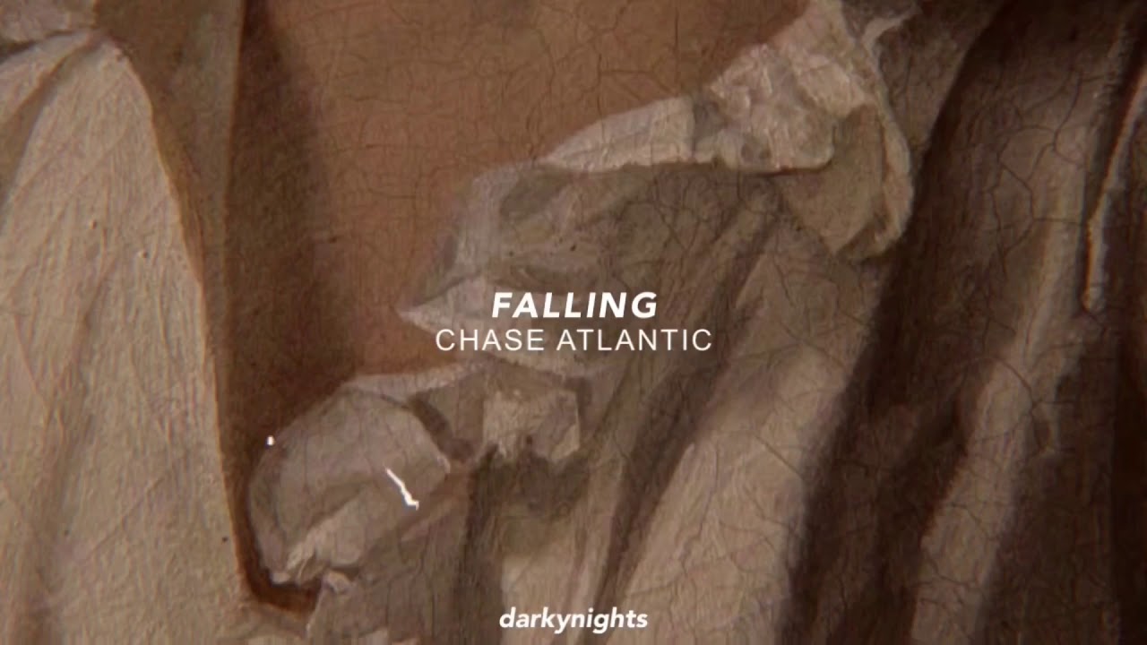 chase atlantic - falling (slowed down) lyrics in the description