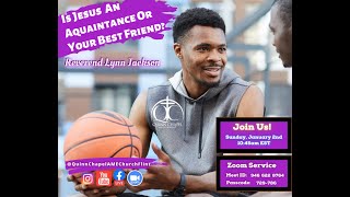IS JESUS AN ACQUAINTANCE OR YOUR BEST FRIEND || Rev. Lynn Jackson  || 01-02-22 Communion Sunday