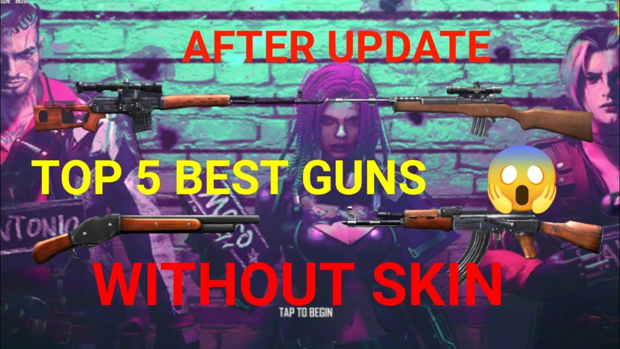 TOP 5 BEST GUNS WITHOUT SKIN AFTER UPDATE || FREE FIRE