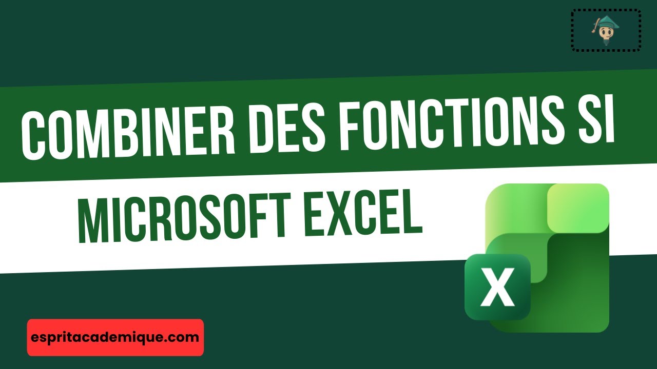 Combiner des fonctions SI dans Excel : passe au niveau supérieur