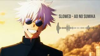 Jujutsu Kaisen Opening 3 Ao No Sumika S L O W E D