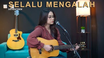 SELALU MENGALAH - SEVENTEEN (LIVE COVER BY REGITA ECHA)