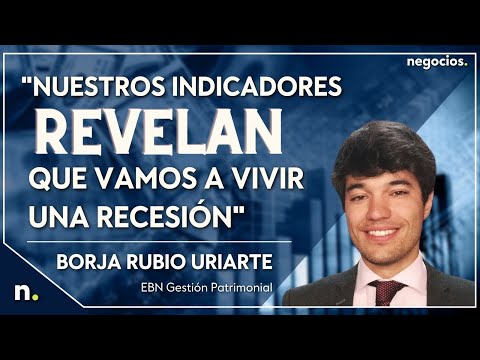 "Nuestros indicadores revelan que vamos a vivir una recesi&oacute;n". Borja Rubio Uriarte, gestor de EBN