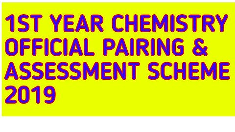 1ST YEAR CHEMISTRY PAIRING SCHEME 2019||11TH CLASS CHEMISTRY ASSESSMENT SCHEME 2019||ASSESSMENT 2019