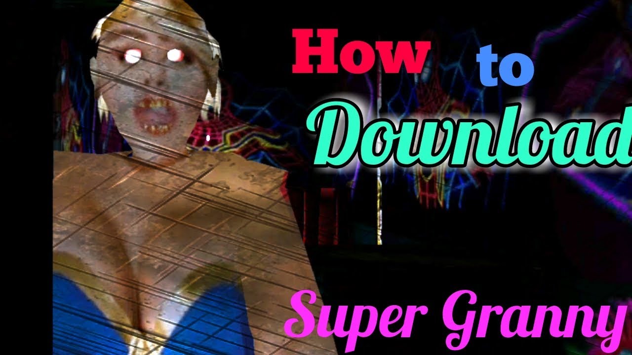 How to download Super granny Mod YouTube