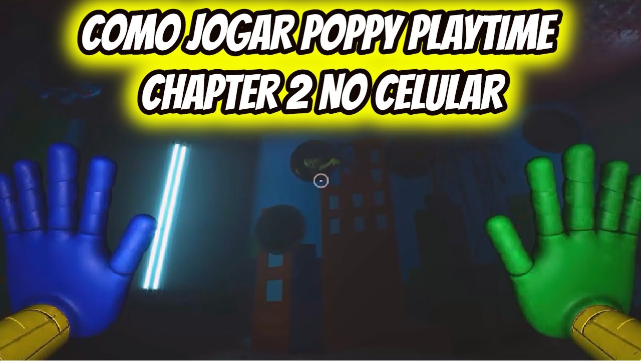 POPPY PLAYTIME CHAPTER 2 PARA CELULAR: QUALQUER UM PODE JOGAR!