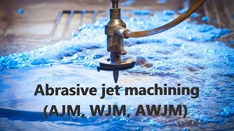 Abrasive jet machining(AJM,WJM,AWJM) in Hindi by M.S Tutorial
