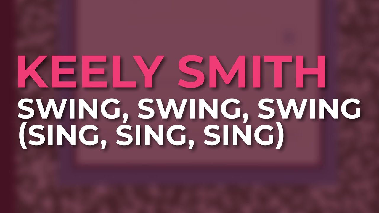 Keely Smith - Swing, Swing, Swing (Sing, Sing, Sing) (Official