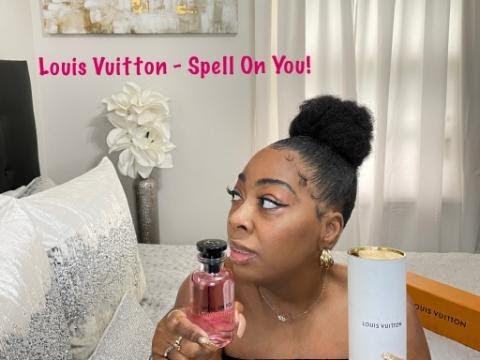 Louis Vuitton Spell on you  Louis Vuitton Spell on you review