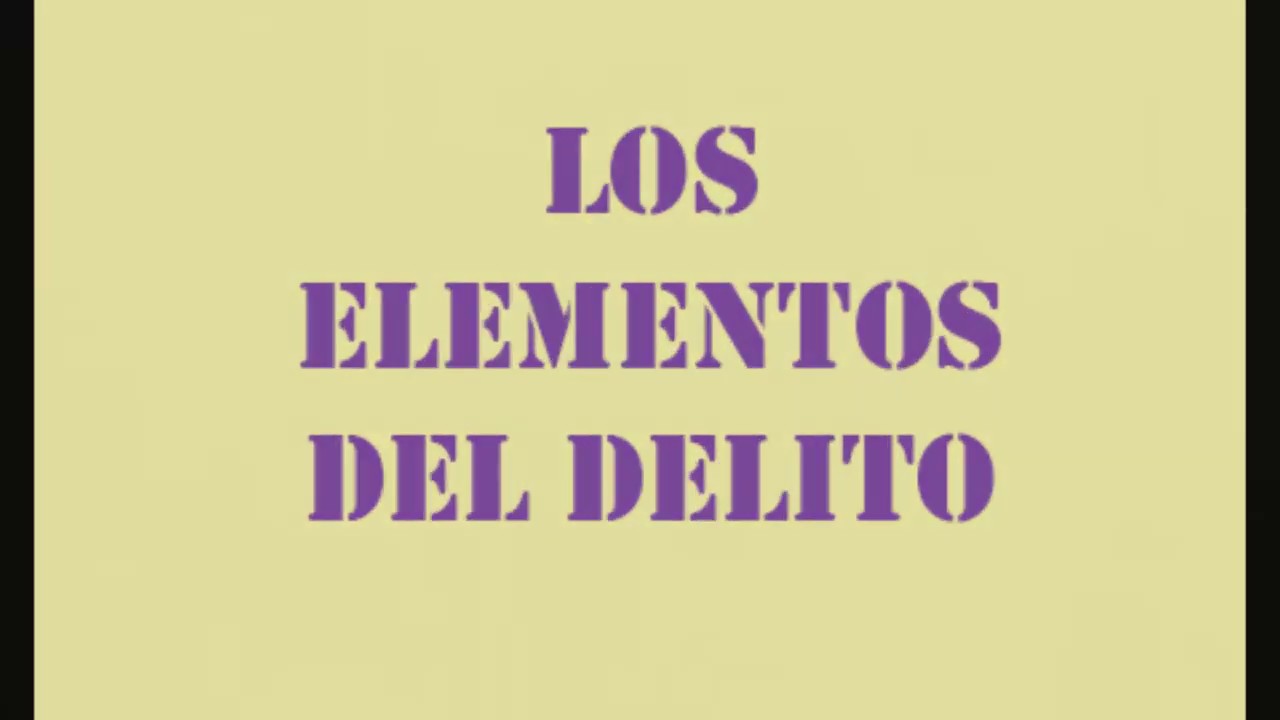 ANALIZANDO EL CÓDIGO PENAL // Los elementos del delito