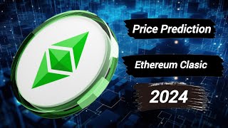 Ethereum Classic: The 2024 Price Prediction