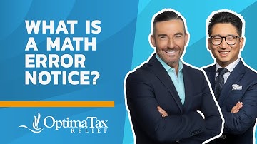 Received a Math Notice from the IRS? Here’s what to do - Optima Tax Relief
