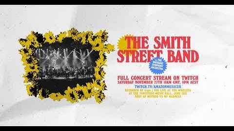 The Smith Street Band & The Brisbane Symphony Orchestra - I Still Dream About You (triple j LATW)