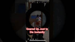 Geared Up Just to Die Instantly