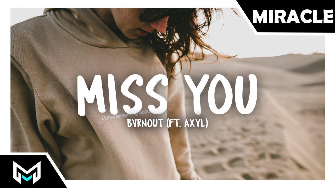 BVRNOUT   Miss You Feat AXYL