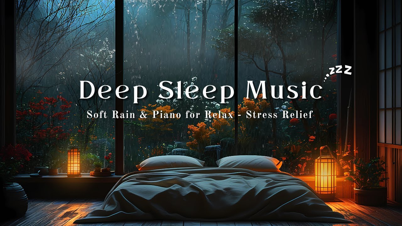 🌧️ Cozy Rainfall & Piano 🌙 Deep Sleep Music for Stress Relief, Peaceful ...