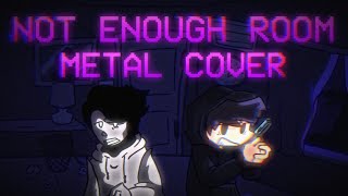 FNF Not Enough Room - [Metal Cover]