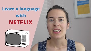 How to learn a language with Netflix - top tips