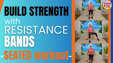 Build Strength SEATED! Full Body Resistance Band Workout