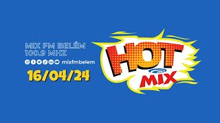 16/04/24 📻 AO VIVO / RÁDIO MIX - 100.9 FM🔥HOT MIX🌶️