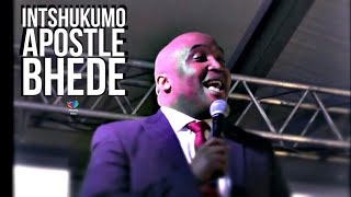 INTSHUKUMO (Apostle Bhede)