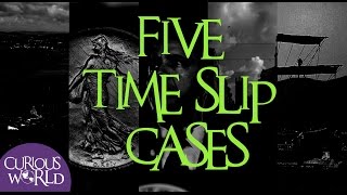 Five Alleged Time Slip Cases