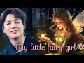 My little fairy girl part 2jimin ff