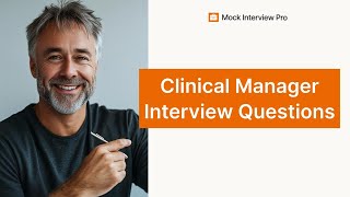 Top 5 Clinical Manager Interview Questions with Example Answers